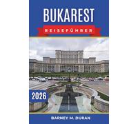 Bukarest Reiseführer 2026: Entdecken Sie die ikonische Architektur, die Museen und die lebendigen Viertel der Stadt ganz einfach.