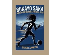 BUKAYO SAKA: The Boy who Became a Football Star