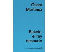 Bukele, el rey desnudo (Nuevos cuadernos Anagrama)