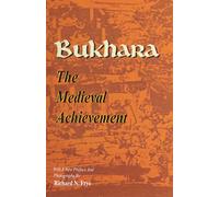 Bukhara: The Medieval Achievement: No 3 (Bibliotheca Iranica)