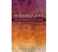 Bukharan Jews and the Dynamics of Global Judaism (Sephardi and Mizrahi Studies)
