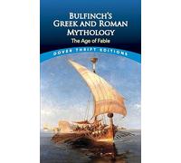 Bulfinch's Greek and Roman Mythology: The Age of Fable (Thrift Editions)