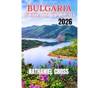 BULGARIA GUIDA DI VIAGGIO 2026
