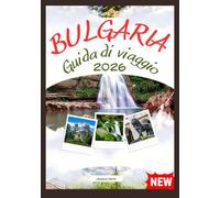 BULGARIA GUIDA DI VIAGGIO 2026