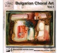 Bulgarian Choral Art I - Bulgarian Choral Art I / Various