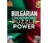 BULGARIAN CROSSWORD PUZZLE POWER: Large Print Brain Games Inspired by the Language, History, and Culture of Bulgaria