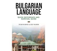 Bulgarian Language: Quick Reference and Survival Guide