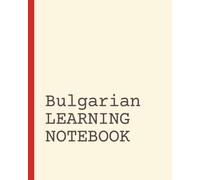 Bulgarian Learning Notebook: Vocabulary Notebook | Language Learning Journal | Short Daily Practice Pages