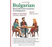 Bulgarian: Real-Life Conversation for Beginners (Bulgarian Language Course - Vocabulary, Stories, Real-Life Conversations)