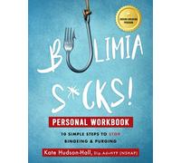Bulimia Sucks! Personal Workbook: 10 Simple Steps to Stop Bingeing and Purging