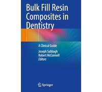 Bulk Fill Resin Composites in Dentistry: A Clinical Guide