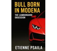 Bull Born in Modena: The Lamborghini Obsession
