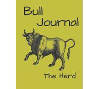 Bull Journal - The Herd: A Complete Record Keeping Log Book for the Bulls in your Cattle Herd
