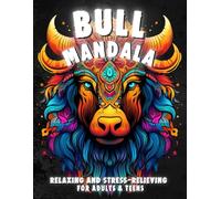 Bull Mandala Coloring Book: Relaxing and Stress-Relieving Designs for Adults & Teens