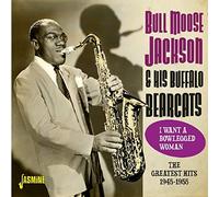 Bull Moose Jackson - I Want a Bowlegged Woman - The Greatest Hits 1945-1955