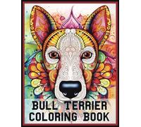 Bull Terrier Coloring Book: Stress Relieving Bull Terrier Coloring Book for Adults Relaxation, Bull Terrier mandala Gifts for Women and men (Dogs)