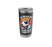 Bull Terrier It was Me I Let Him Out Bull Terrier Stainless Steel Insulated Tumbler