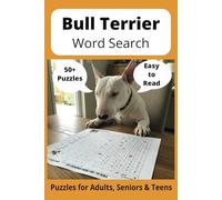 Bull Terrier Word Search Puzzle Book: Word Searches with Easy to Read Print about Bull Terriers, Loving Pets, Training and More | 6x9 inches, 110 pages ... Gift for Vacations, Holidays and Free Times