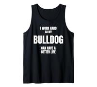 Bulldog Dad Owner Mom Canine Lover Pet I Work Hard So My Dog Tank Top