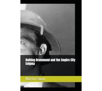 Bulldog Drummond and the Empire City Enigma (The Bulldog Drummond Chronicles: Tales of Valor and Vengeance)