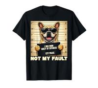 Bulldog Mugshot Born Guilty of Cuteness Not My Fault T-Shirt