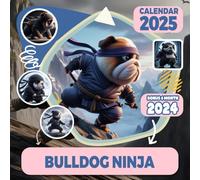 Bulldog Ninja Calendar 2025: 18-Month Bulldog Photography For Kids And Adult Collection, From Jul 2024 to December 2025, Perfect for Planning and Organizing Your Year