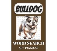 Bulldog Word Search Puzzle Book for All Ages: 50+ Fun Large Print Puzzles with Solutions | Relaxing Brain Games for Bulldog Lovers & Dog Enthusiasts