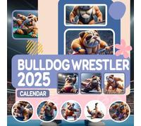 Bulldog Wrestler Calendar 2025: A Monthly and Weekly Personal Year Organizer with Cute Animal Photography Collections, from January 2025 to December 2025 Large Size With Holidays
