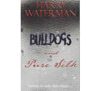 BULLDOGS AND PURE SILK (The Murder Mystery Series, featuring Private Investigators Alan Cornish and Melanie Underwood.)