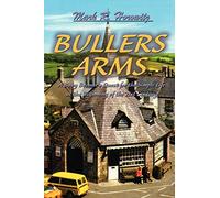 Bullers Arms: A Baby Boomer's Quest for the Simple Life at the Beginning of the 21st Century