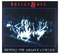 Bullet Boys - Behind the Orange Curtain