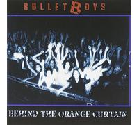 Bullet Boys - Behind The Orange Curtain