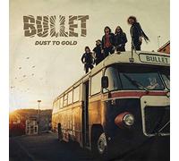 Bullet - Dust To Gold (DigiPak + Poster)