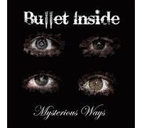 Bullet Inside - Mysterious Ways