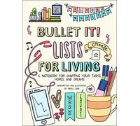 Bullet It! Lists for Living: A Notebook for Charting Your Tasks, Hopes, and Dreams