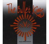 Bullet Kings - Rebels Without Reason by Bullet Kings (2007-11-18)