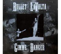 Bullet Lavolta - Gimme Danger EP