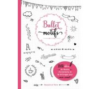 Bullet motifs: 1001 idées pour décorer mon carnet
