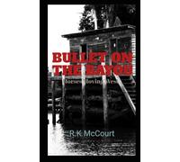 BULLET ON THE BAYOU
