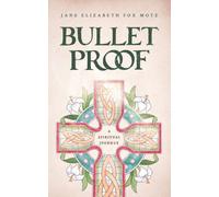 Bullet Proof: A Spiritual Journey