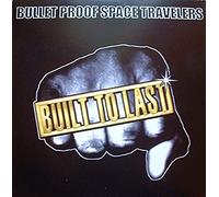 Bullet Proof Space Tr - Built to Last [VINYL]