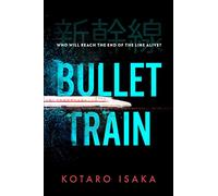 Bullet Train: The internationally bestselling thriller, soon to be a major motion picture