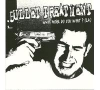 Bullet Treatment - What More Do You Want
