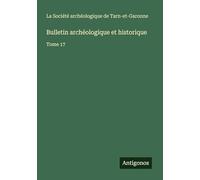 Bulletin archéologique et historique: Tome 17
