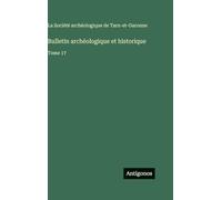Bulletin archéologique et historique: Tome 17