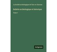 Bulletin archéologique et historique: Tome 7