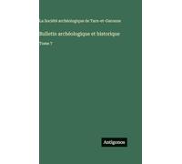 Bulletin archéologique et historique: Tome 7