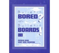 Bulletin Bored? or Bulletin Boards!: K-12: 17 (School Library Media Series)