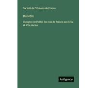 Bulletin: Comptes de l'hôtel des rois de France aux XIVe et XVe siècles