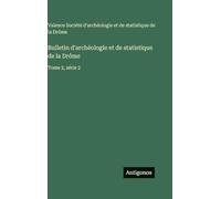 Bulletin d'archéologie et de statistique de la Drôme: Tome 2, série 2